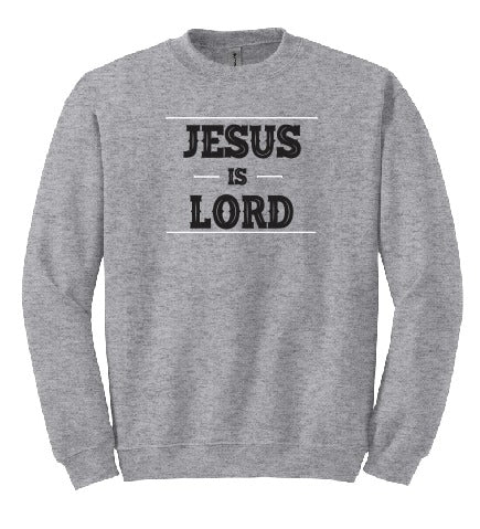 JESUS is LORD Sweatshirt