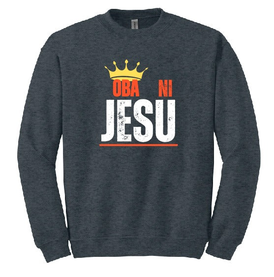 Oba ni JESU (JESUS is King) Sweatshirt