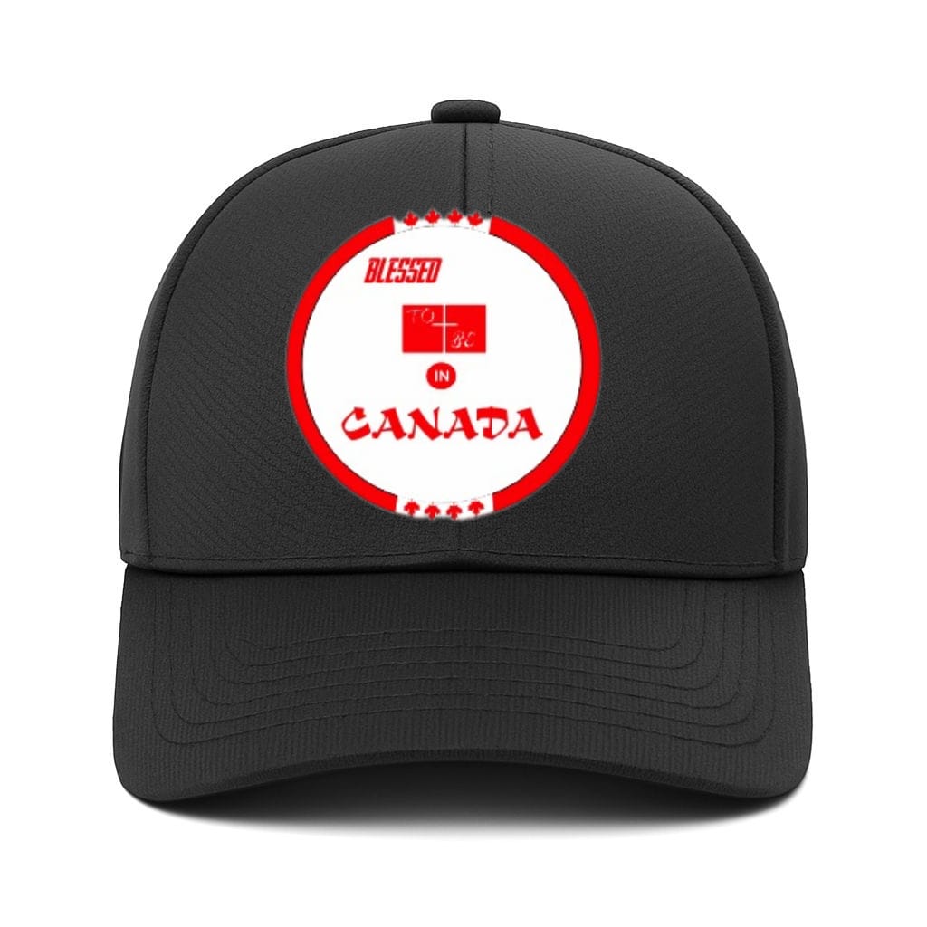 Blessed to be in Canada Cap