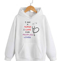 I Am A Nurse, I Care For People's Lives Hoodie