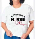 I Love Being A Nurse T-Shirt